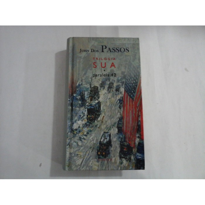 JOHN DOS PASSOS  -  TRILOGIA SUA  -  VOL. I